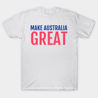 Make Australia Great T-Shirt